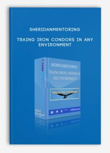 SHERIDANMENTORING – TRAING IRON CONDORS IN ANY ENVIRONMENT