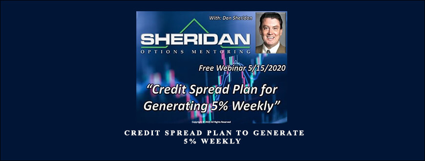 Sheridan Mentoring Credit Spread Plan to Generate 5% Weekly