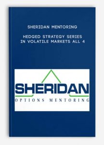 Sheridan Mentoring – Hedged Strategy Series in Volatile Markets All 4