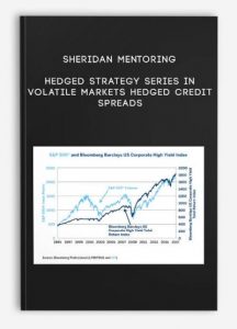 Sheridan Mentoring – Hedged Strategy Series in Volatile Markets – Hedged Credit Spreads