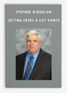 Stephen W.Bigalow - Setting Entry & Exit Points