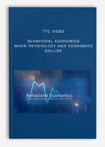 TTC Video - Behavioral Economics: When Psychology and Economics Collide