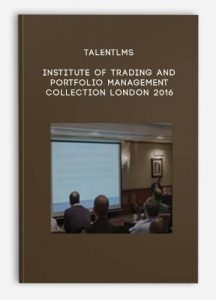 Talentlms – Institute of Trading and Portfolio Management Collection – London 2016