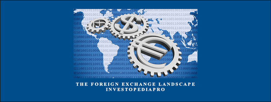 The Foreign Exchange Landscape InvestopediaPro