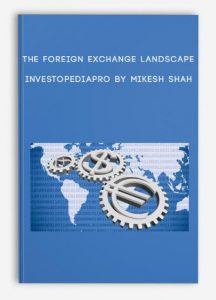 The Foreign Exchange Landscape - InvestopediaPro