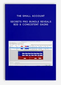 The Small Account Secrets Pro Bundle Reveals Big & Consistent Gains