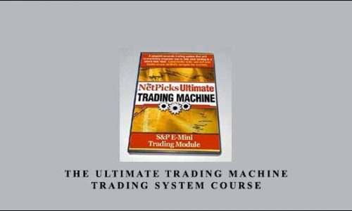 The Ultimate Trading Machine Trading System Course by NetPicks