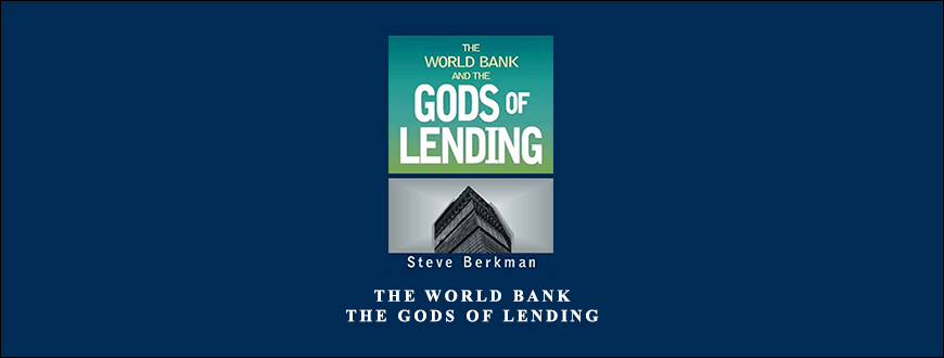 The World Bank & The Gods of Lending