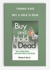 Thomas H.Kee - Buy & Hold is Dead