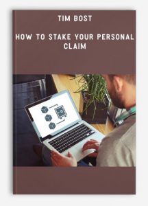 Tim Bost - How to Stake Your Personal Claim