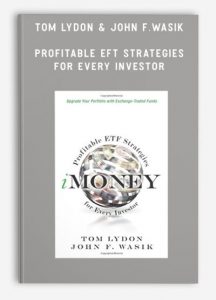 Tom Lydon & John F.Wasik - Profitable EFT Strategies for Every Investor