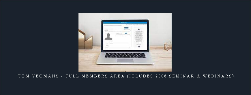 Tom Yeomans - Full Members Area (Icludes 2006 Seminar & Webinars)