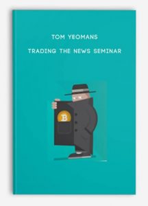 Tom Yeomans – Trading the News Seminar