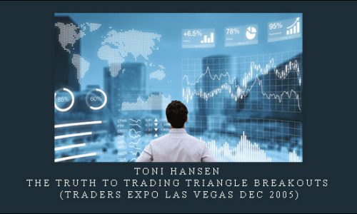 Toni Hansen – The Truth to Trading Triangle Breakouts (Traders Expo Las Vegas Dec 2005)