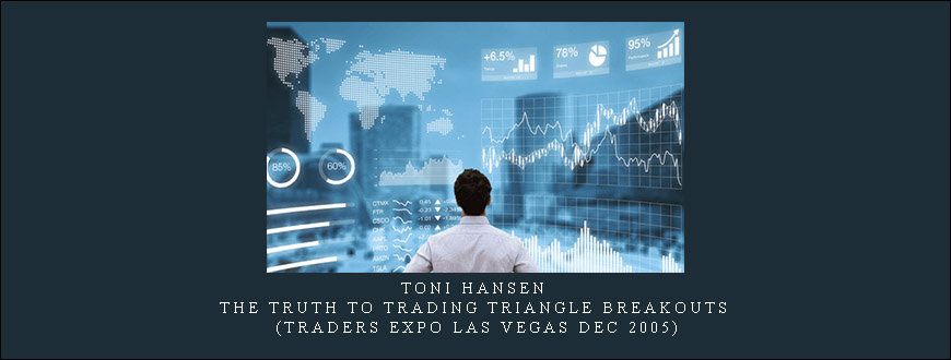 Toni Hansen - The Truth to Trading Triangle Breakouts (Traders Expo Las Vegas Dec 2005)