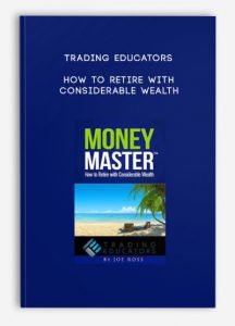 Trading Educators – How to Retire with Considerable Wealth