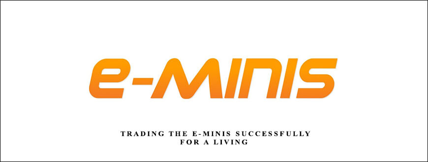 Trading The E-Minis Successfully for a Living