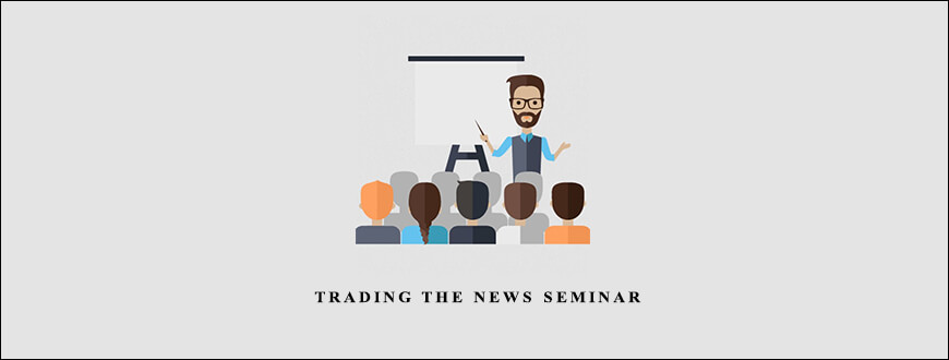 Tom Yeomans – Trading the News Seminar