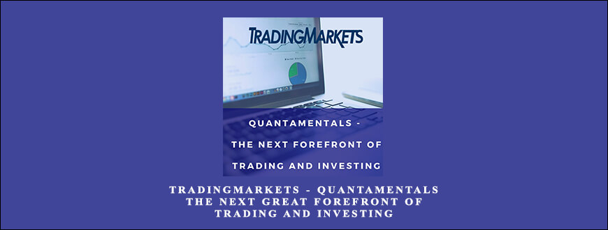 Tradingmarkets – Quantamentals – The Next Great Forefront Of Trading and Investing