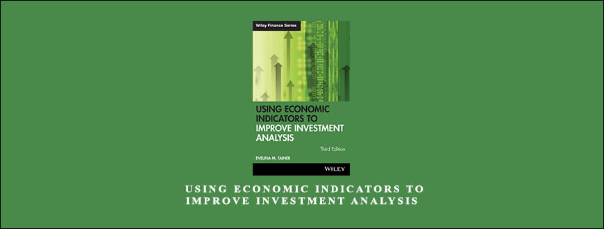 Using Economic Indicators to Improve Investment Analysis