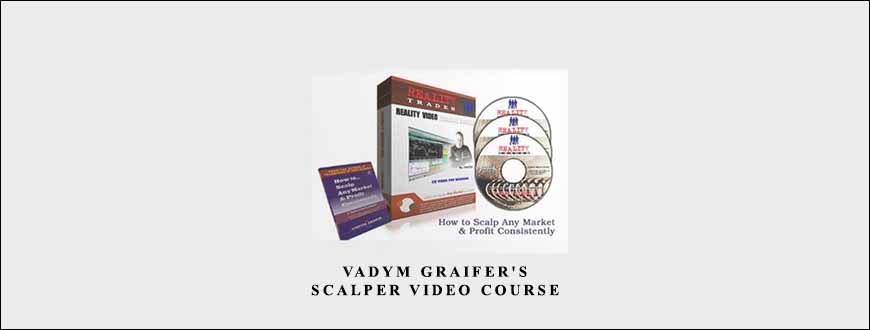 Vadym Graifer’s Scalper Video Course by Reality Trader