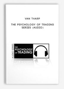 Van Tharp – The Psychology of Trading Series (Audio)