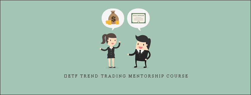 ETF Trend Trading Mentorship Course