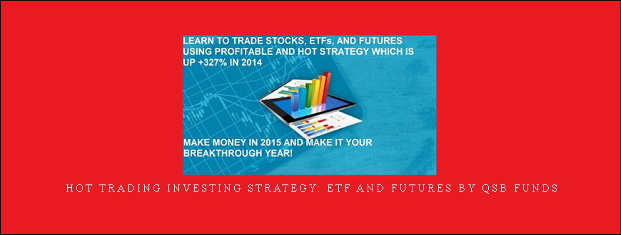 Hot Trading Investing Strategy: ETF and Futures By QSB Funds