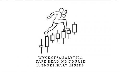 Wyckoffanalytics – Tape Reading Course: A Three-Part Series.