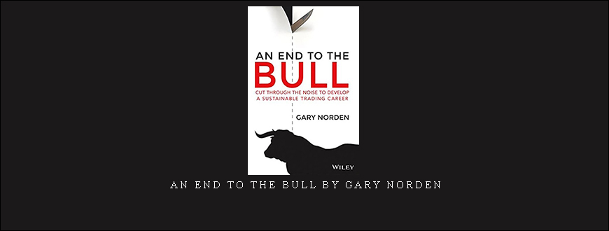 An End to the Bull by Gary Norden