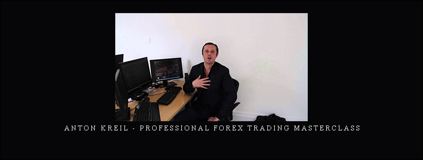 Anton Kreil – Professional Forex Trading Masterclass