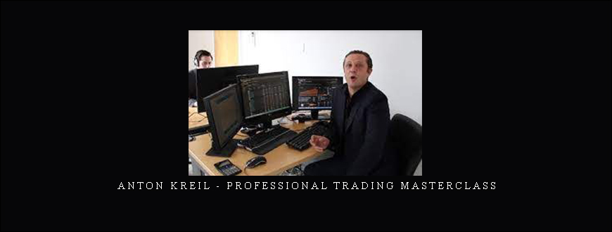 Anton Kreil – Professional Trading Masterclass