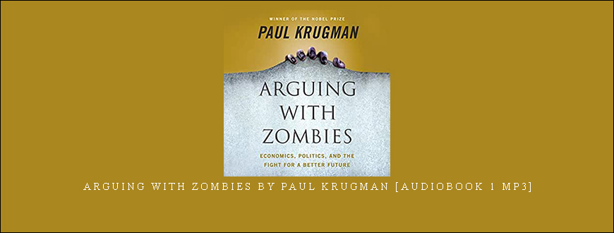 Arguing with Zombies by Paul Krugman [Audiobook 1 MP3]