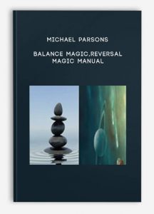 Balance Magic Reversal Magic Manual by Michael Parsons