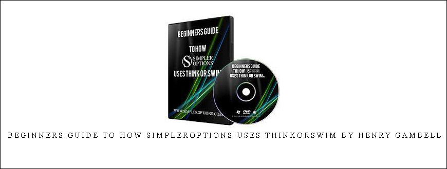 Beginners Guide to How SimplerOptions Uses ThinkorSwim by Henry Gambell