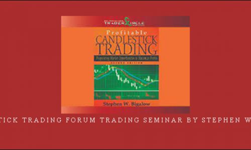 Candlestick Trading Forum Trading Seminar by Stephen W.Bigalow