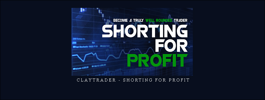 Claytrader – Shorting for Profit