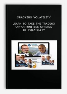 Cracking Volatility LEARN TO TAKE THE TRADING OPPORTUNITIES OFFERED BY VOLATILITY