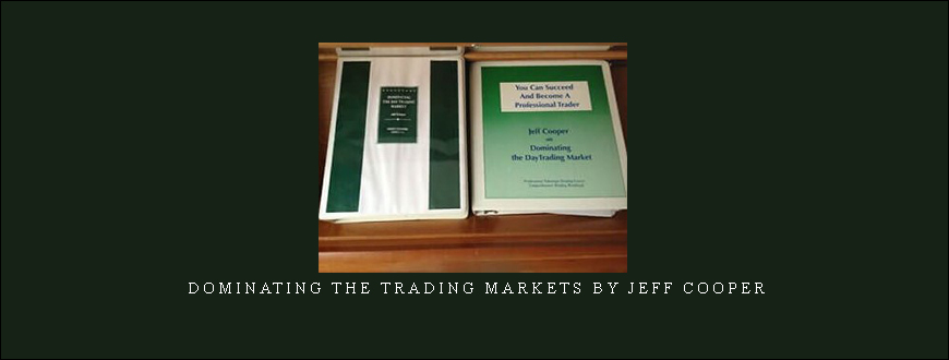 Dominating the Trading Markets by Jeff Cooper