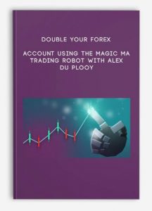 Double your Forex Account using the MAGIC MA Trading Robot by Alex du Plooy