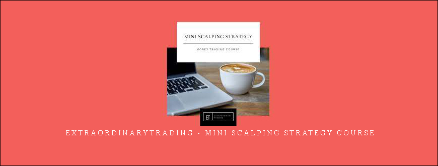 Extraordinarytrading - Mini Scalping Strategy Course