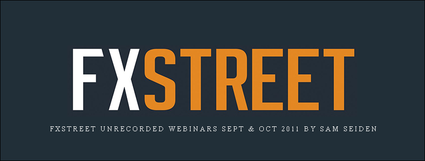 FXStreet Unrecorded Webinars Sept & Oct 2011 by Sam Seiden