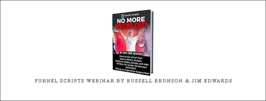 Funnel Scripts Webinar by Russell Brunson & Jim Edwards