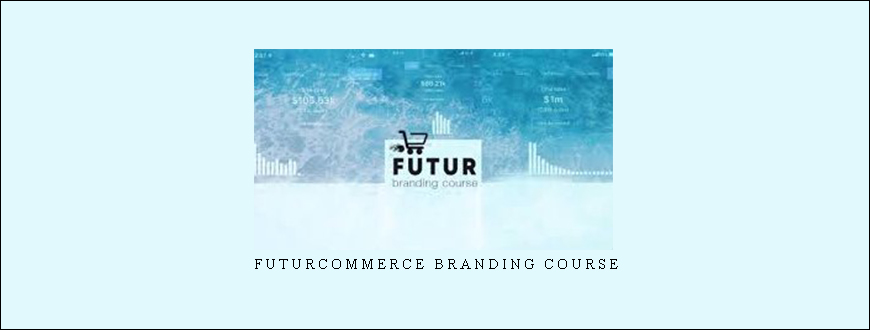 FuturCommerce Branding Course