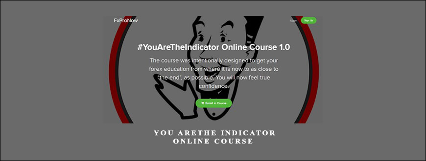 FxProNow - You AreThe Indicator Online Course