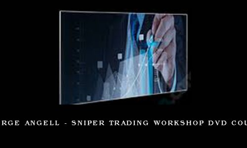 George Angell – Sniper Trading Workshop DVD course