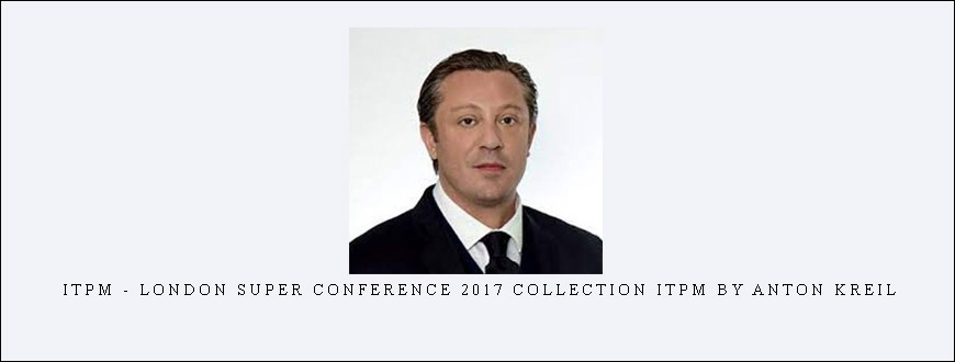 ITPM - London Super Conference 2017 Collection ITPM by Anton Kreil