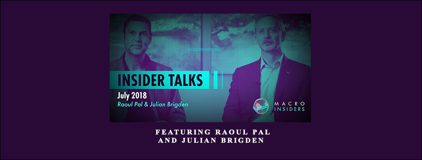 Insider Talks by Featuring Raoul Pal and Julian Brigden