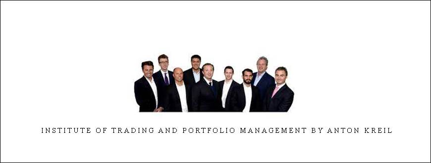 Institute of Trading and Portfolio Management by Anton Kreil