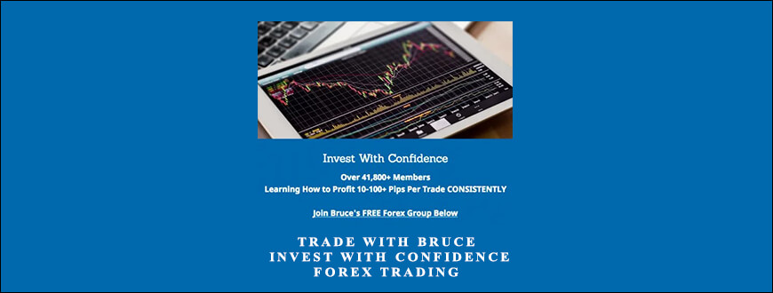 Trade With Bruce – Invest With Confidence Forex Trading